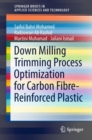 Image for Down Milling Trimming Process Optimization for Carbon Fiber-Reinforced Plastic