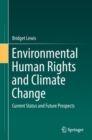 Image for Environmental Human Rights and Climate Change: Current Status and Future Prospects