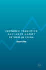 Image for Economic transition and labour market reform in China