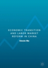 Image for Economic transition and labour market reform in China