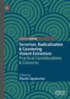 Image for Terrorism, radicalisation &amp; countering violent extremism  : practical considerations &amp; concerns