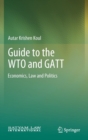 Image for Guide to the WTO and GATT  : economics, law and politics