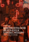 Image for Downtown revitalisation and delta blues in Clarksdale, Mississippi: lessons for small cities and towns