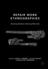 Image for Repair work ethnographies: revisiting breakdown, relocating materiality