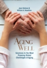 Image for Aging well: solutions to the most pressing global challenges of aging
