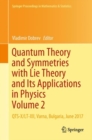 Image for Quantum theory and symmetries with Lie theory and its applications in physics.: QTS-X/LT-XII, Varna, Bulgaria, June 2017 : volume 255