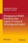 Image for Zhongguancun Model: Driving the Dual Engines of Science &amp; Technology and Capital