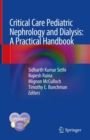 Image for Critical care pediatric nephrology and dialysis: a practical handbook