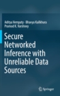 Image for Secure Networked Inference with Unreliable Data Sources