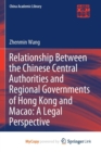 Image for Relationship Between the Chinese Central Authorities and Regional Governments of Hong Kong and Macao