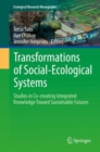 Image for Transformations of Social-Ecological Systems: Studies in Co-creating Integrated Knowledge Toward Sustainable Futures