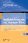 Image for Intelligent Computing and Internet of Things : First International Conference on Intelligent Manufacturing and Internet of Things and 5th International Conference on Computing for Sustainable Energy a