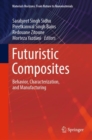 Image for Futuristic Composites: Behavior, Characterization, and Manufacturing