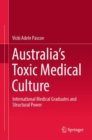 Image for Australia&#39;s Toxic Medical Culture: International Medical Graduates and Structural Power