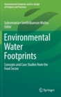 Image for Environmental Water Footprints : Concepts and Case Studies from the Food Sector