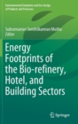 Image for Energy Footprints of the Bio-refinery, Hotel, and Building Sectors