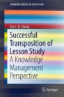Image for Successful Transposition of Lesson Study : A Knowledge Management Perspective