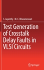 Image for Test Generation of Crosstalk Delay Faults in VLSI Circuits