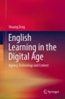 Image for English Learning in the Digital Age : Agency, Technology and Context
