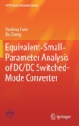 Image for Equivalent-Small-Parameter Analysis of DC/DC Switched-Mode Converter