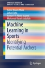 Image for Machine Learning in Sports : Identifying Potential Archers