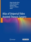 Image for Atlas of Uniportal Video Assisted Thoracic Surgery