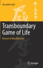 Image for Transboundary Game of Life : Memoir of Masahiko Aoki