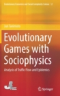 Image for Evolutionary games with sociophysics  : analysis of traffic flow and epidemics