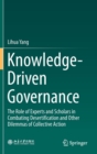Image for Knowledge-Driven Governance : The Role of Experts and Scholars in Combating Desertification and Other Dilemmas of Collective Action