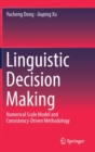 Image for Linguistic Decision Making : Numerical Scale Model and Consistency-Driven Methodology