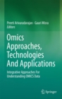 Image for Omics Approaches, Technologies And Applications : Integrative Approaches For Understanding OMICS Data