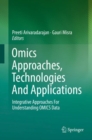 Image for Omics approaches, technologies and applications: integrative approaches for understanding OMICS data