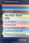 Image for The India–Korea CEPA : An Analysis of Industrial Competitiveness and Environmental and Resource Implications