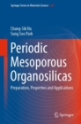 Image for Periodic Mesoporous Organosilicas : Preparation, Properties and Applications