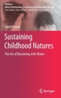 Image for Sustaining Childhood Natures : The Art of Becoming with Water