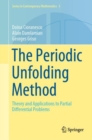 Image for The Periodic Unfolding Method: Theory and Applications to Partial Differential Problems