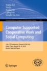 Image for Computer supported cooperative work and social computing: 13th CCF Conference, ChineseCSCW 2018, Guilin, China, August 18-19, 2018, Revised Selected Papers : 917