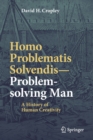 Image for Homo Problematis Solvendis–Problem-solving Man : A History of Human Creativity