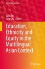 Image for Education, ethnicity and equity in the multilingual asian context : volume 32