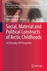 Image for Social, material and political constructs of arctic childhoods: an everyday life perspective
