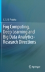Image for Fog Computing, Deep Learning and Big Data Analytics-Research Directions