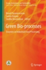 Image for Green Bio-processes : Enzymes in Industrial Food Processing