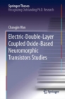 Image for Electric-Double-Layer Coupled Oxide-Based Neuromorphic Transistors Studies