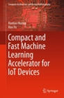 Image for Compact and Fast Machine Learning Accelerator for IoT Devices