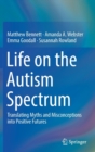 Image for Life on the Autism Spectrum : Translating Myths and Misconceptions into Positive Futures