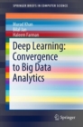 Image for Deep Learning: Convergence to Big Data Analytics