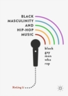 Image for Black masculinity and hip-hop music  : black gay men who rap