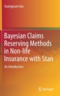 Image for Bayesian Claims Reserving Methods in Non-life Insurance with Stan : An Introduction