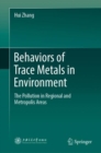 Image for Behaviors of Trace Metals in Environment : The Pollution in Regional and Metropolis Areas