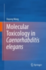 Image for Molecular Toxicology in Caenorhabditis elegans